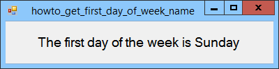 [Get the name of the first day of the week in C#]